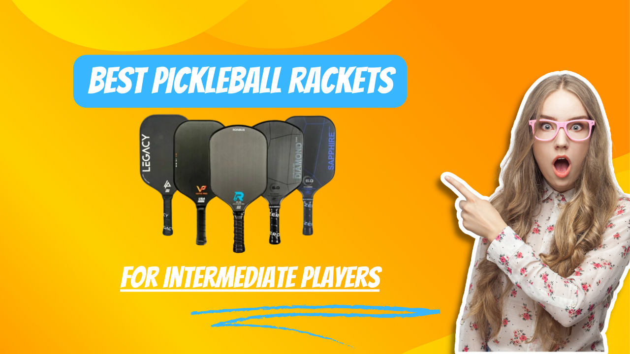 best pickleball rackets for intermediate players