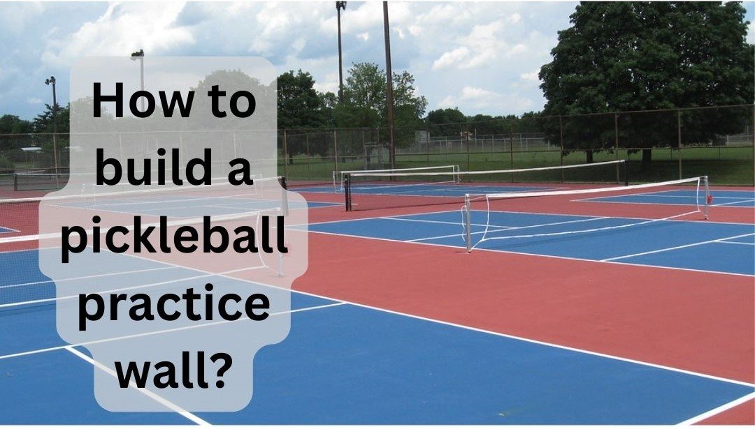 How to build a pickleball practice wall