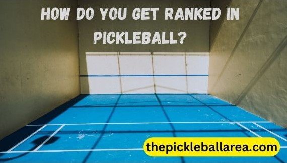 how do you get ranked in pickleball 