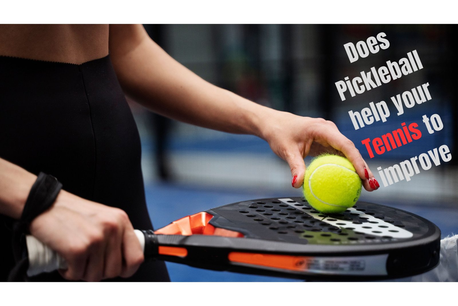 does pickleball help your tennis to improve