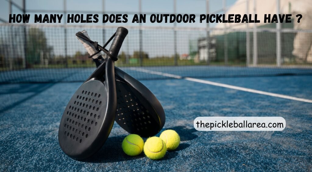 how many holes does an outdoor pickleball have