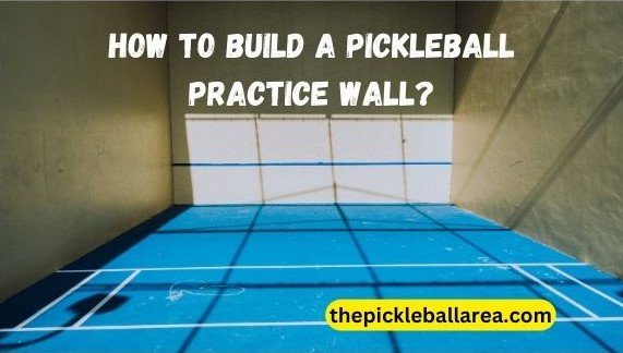 how to build a pickleball practice wall 