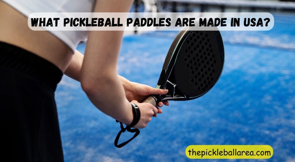what pickleball paddles are made in USA
